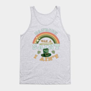 Patrick Was A Saint I Ain't Funny St Patrick's Day Retro Tank Top